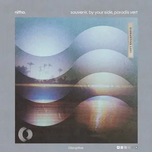 Souvenir, By Your Side, Paradis Vert (Single) - nitho., Disruptive LoFi