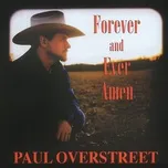Nghe nhạc Forever and Ever Amen - Paul Overstreet