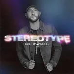 Nghe nhạc Stereotype - Cole Swindell