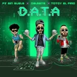 Tải nhạc D.A.T.A. (Single) - Dalmata, Totoy El Frio, PJ Sin Suela