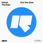 Out the Gate (Single) - Watch The Ride