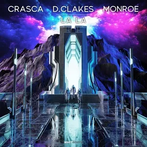 LA LA (Single) - Crasca, Monroe, D.Clakes