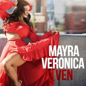 Ven (Single) - Mayra Veronica
