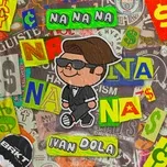Nghe nhạc NANANA (Single) - Ivan Dola