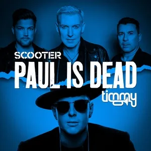 Nghe nhạc Paul Is Dead (Single) - Scooter, Timmy Trumpet