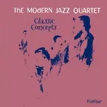 Nghe nhạc Classic Concepts - The Modern Jazz Quartet