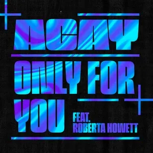 Only For You (Single) - ACAY, Roberta Howett