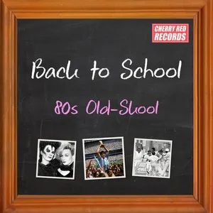 Back to School: 80s Old-Skool - V.A