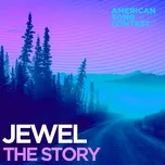 Nghe nhạc The Story (From “American Song Contest”) (Single) - Jewel