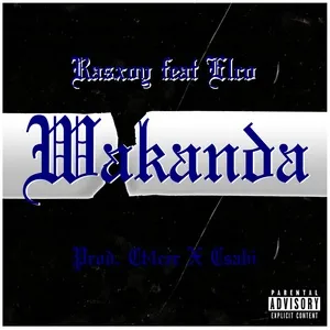 Wakanda (Single) - RASXOY, Elco