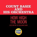 How High The Moon (Live On The Ed Sullivan Show, November 22, 1959) (Single) - Count Basie And His Orchestra