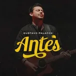 Antes (Single) - Gustavo Palafox