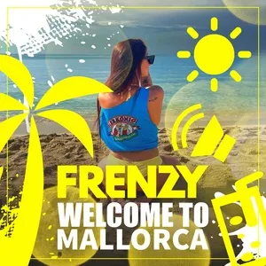 Welcome To Mallorca (Single) - Frenzy