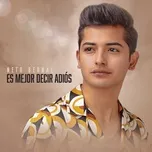 Tải nhạc Es Mejor Decir Adios (Single) - Neto Bernal