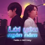 Nghe nhạc Lời Yêu Ngàn Năm (Single) - Hades, Minh Trang