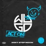 Nghe ca nhạc Don’t Stop Movin’ (Single) - ACT ON, Jax Jones