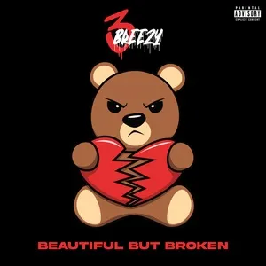 Beautiful But Broken (Single) - 3Breezy