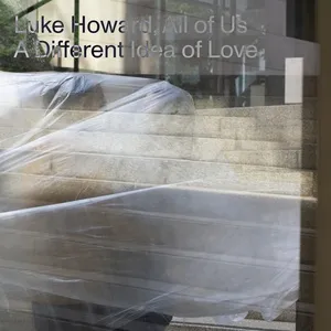 A Different Idea of Love (Single) - Luke Howard