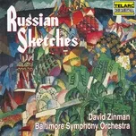 Nghe nhạc Russian Sketches - David Zinman, Baltimore Symphony Orchestra
