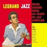 Nghe nhạc Legrand Jazz (Reissue) - Michel Legrand