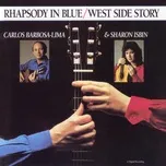 Nghe nhạc Rhapsody In Blue / West Side Story - Carlos Barbosa Lima, Sharon Isbin