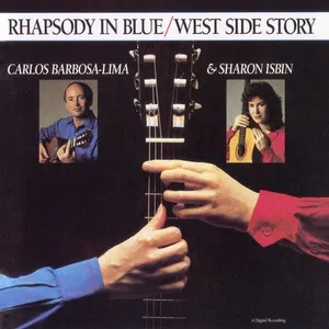 Rhapsody In Blue / West Side Story - Carlos Barbosa Lima, Sharon Isbin