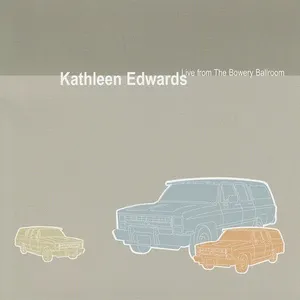 Live From The Bowery Ballroom (Live From The Bowery Ballroom, NYC / June 13, 2003) (EP) - Kathleen Edwards