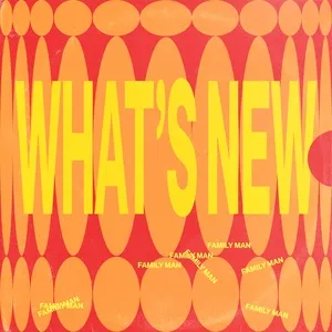 What's New (Single) - Family Man