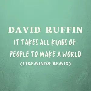 It Takes All Kinds Of People To Make A World (Likeminds Remix) (Single) - David Ruffin
