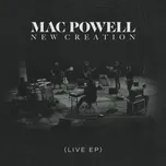 Nghe ca nhạc New Creation (Live) (Single) - Mac Powell
