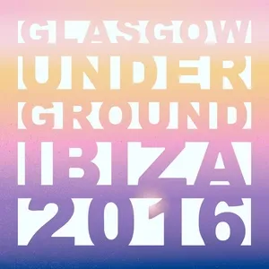 Glasgow Underground Ibiza 2016 (Mixed by Kevin McKay) - Kevin McKay