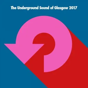 Nghe nhạc The Underground Sound of Glasgow 2017 - V.A