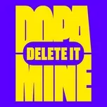 Nghe nhạc Delete It (Single) - Dopamine