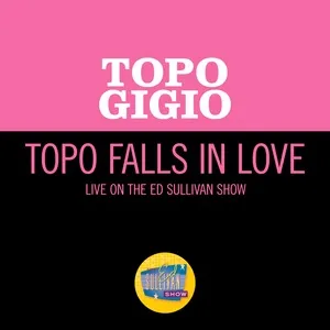 Topo Falls In Love (Live On The Ed Sullivan Show, May 2, 1965) (Single) - Topo Gigio