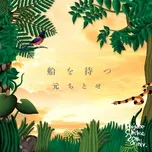 Nghe nhạc 船を待つ (Digital Single) - Hajime Chitose