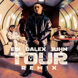 Tour (Single) - Eix, Dalex, Juhn