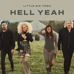 Nghe nhạc Hell Yeah (Single) - Little Big Town