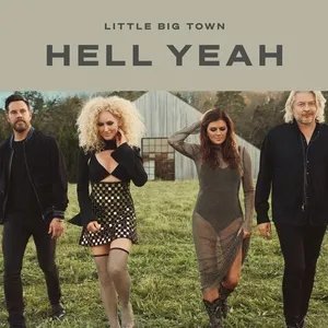 Hell Yeah (Single) - Little Big Town