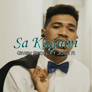 Sa Kagumi - Given Spoel, Josh R