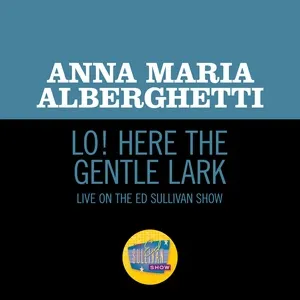 Lo! Here The Gentle Lark (Live On The Ed Sullivan Show, August 10, 1952) (Single) - Anna Maria Alberghetti