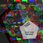 Ca nhạc The Beat (Single) - SHANE GUNN