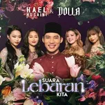 Nghe nhạc Suara Lebaran Kita (Single) - Hael Husaini, Dolla