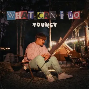 What Can I Do (Single) - YOUNGY
