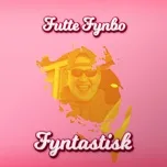 Nghe ca nhạc Fyntastisk (Single) - Futte Fynbo
