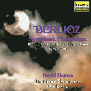 Berlioz: Symphonie fantastique, Roman Carnival Overture & Les francs-juges Overture - David Zinman, Baltimore Symphony Orchestra