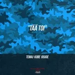 Nghe nhạc TAA TOI (Single) - Temaj, Kube, 65uge