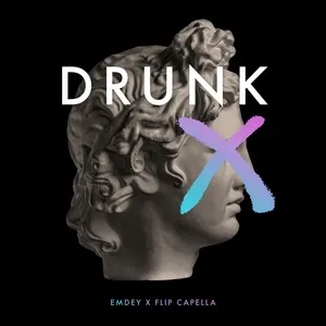 Drunk (Single) - Emdey, Flip Capella