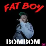 Fat Boy (Single) - Bombom And Daveyonel