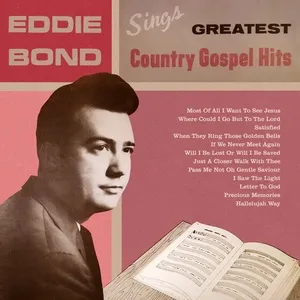 Sings Greatest Country Gospel Hits - Eddie Bond