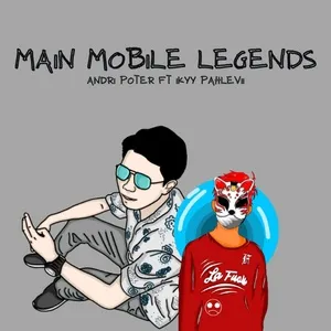 Main Mobile Legends (Single) - Andri Poter, Ikky Pahlevi